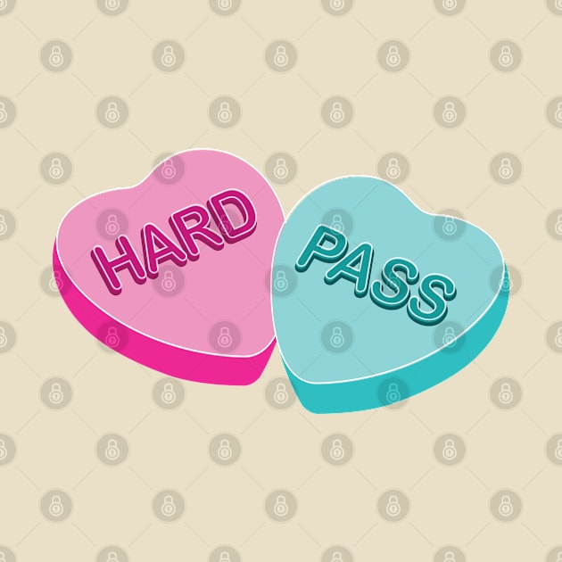 Conversation Hearts: Hard Pass by braintaffy