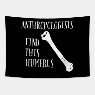 Anthropologists find this Humerus Tapestry