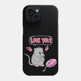 Love you mouse! Phone Case