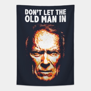 Don't Let The Old Man In Tapestry