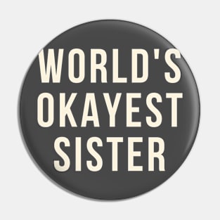 world okayest sister Pin