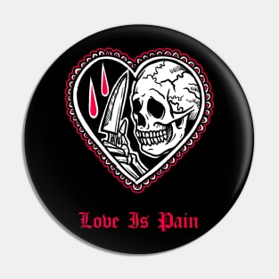 Love Is Pain Valentines Day Sad Skull Lover Emo Goth Grunge Aesthetic Pin