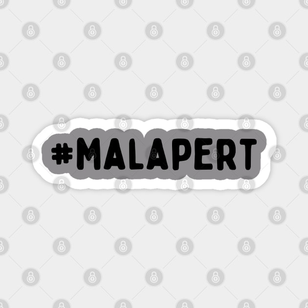 Malapert Magnet by Word-Smithing