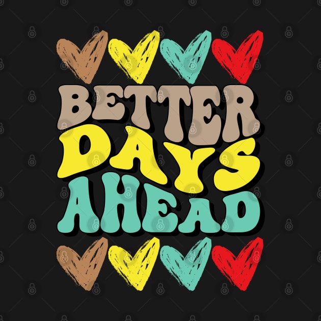 Better days Ahead by NomiCrafts