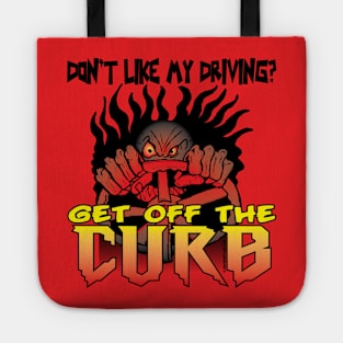 Don't like my Driving? Get off the Curb Tote