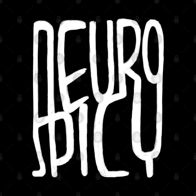 Neurospicy, neuro spicy, neurodiversity by badlydrawnbabe