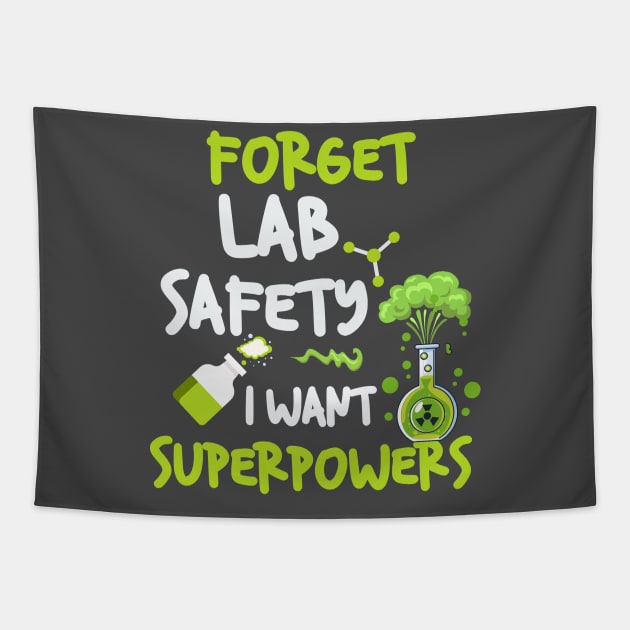 Forget Lab Safety  I Want Superpowers Tapestry by LimeGreen