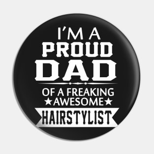 FAther (2) IM A PROUD HAIRSTYLIST  DAD Pin