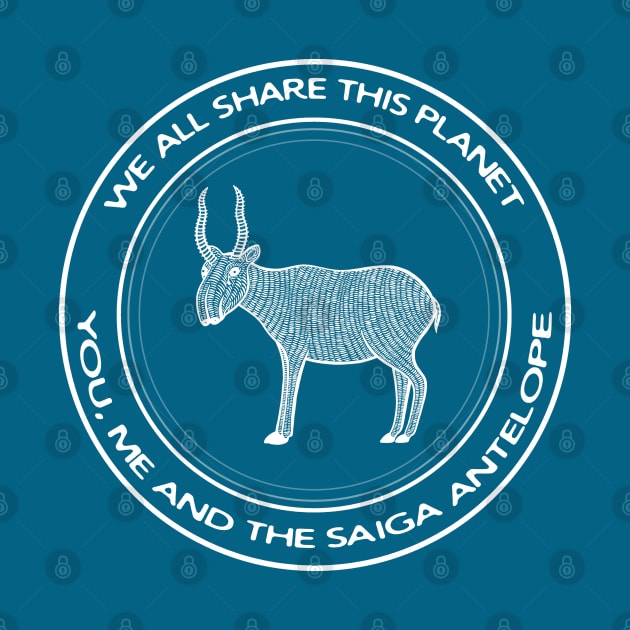 Saiga Antelope - We All Share This Planet - saiga lovers design by Green Paladin