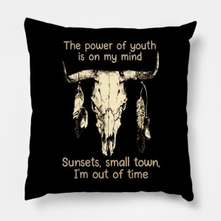 The Power Of Youth Is On My Mind Sunsets, Small Town, I'm Out Of Time Bull-Skull & Feathers Pillow