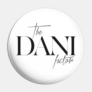 The Dani Factor Pin