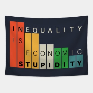 Inequality is economic stupidity Tapestry