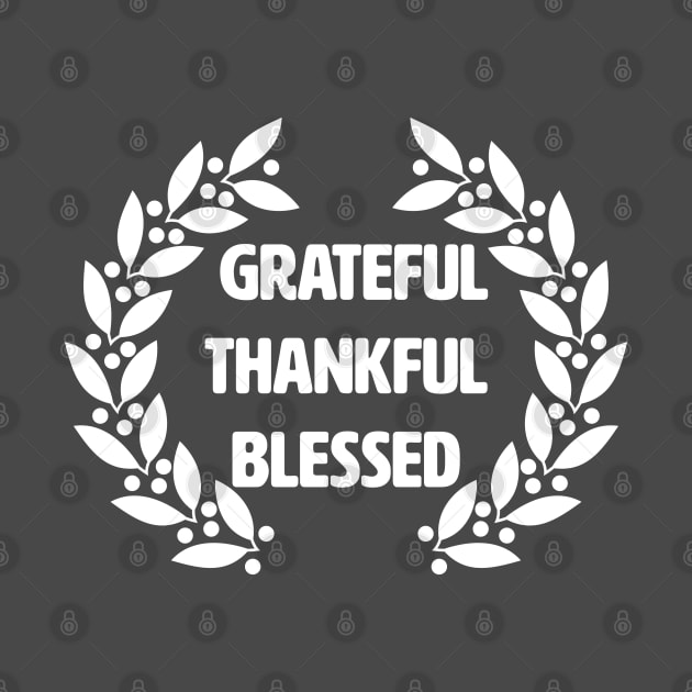Grateful Thankful Blessed. by lakokakr