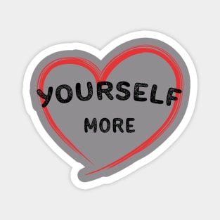 LOVE YOURSELF MORE Magnet