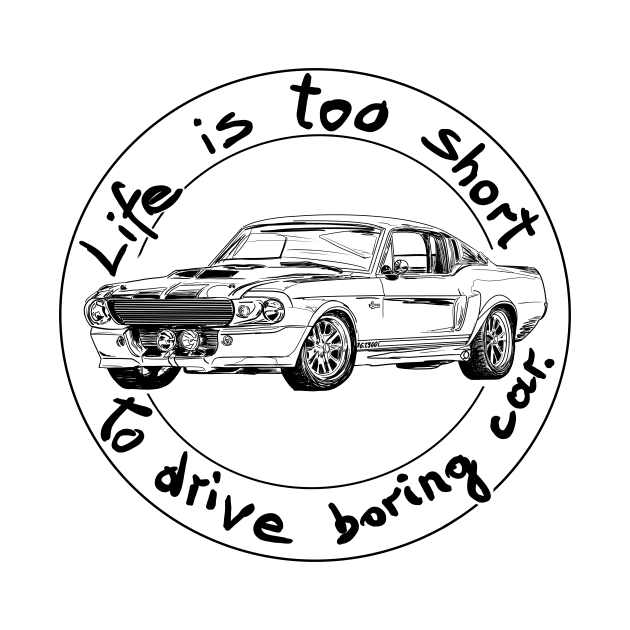 Life is too short to drive boring car by Hot-Mess-Zone