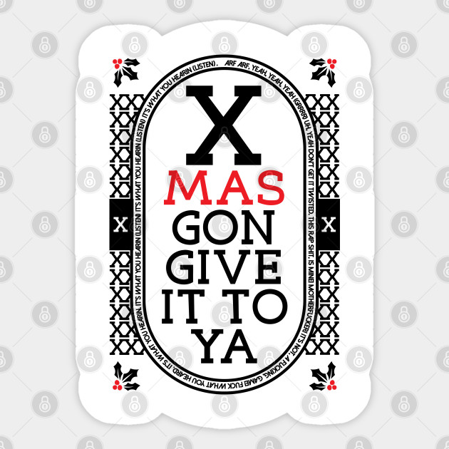 Xmas Gon Give It To Ya Dmx Mas Christmas Design Dmx Sticker Teepublic