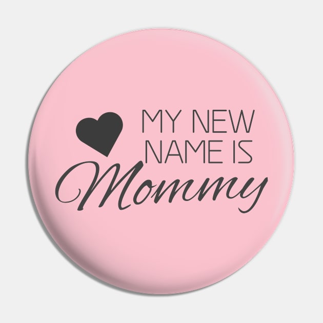 MY NEW NAME IS MOMMY Pin by Shop design