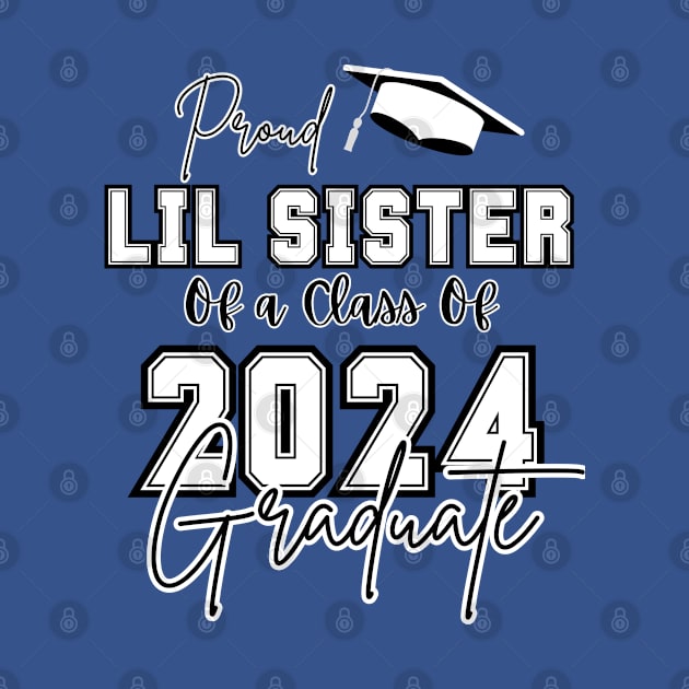 Proud Lil Sister Graduation 2024 by MOBIUS VISIONS