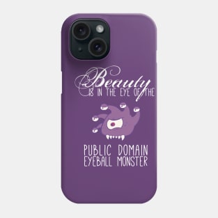 Public Domain Eyeball Monster Phone Case