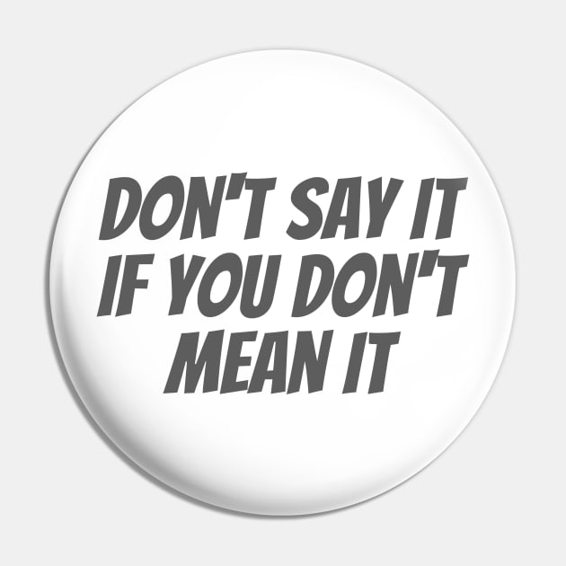 Don't Say It Pin by ryanmcintire1232