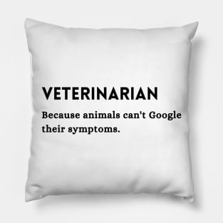 Veterinarian Occupation Funny Quote Pillow