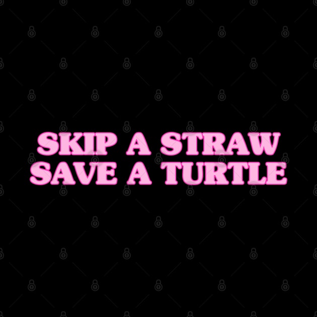 Skip a straw, save a turtle - pink by kassiopeiia
