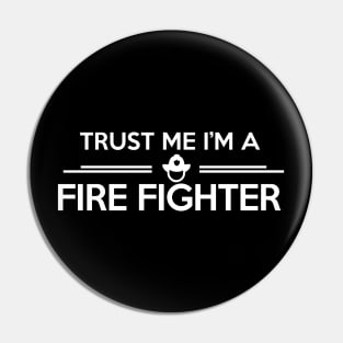 Trust me I'm a firefighter Pin