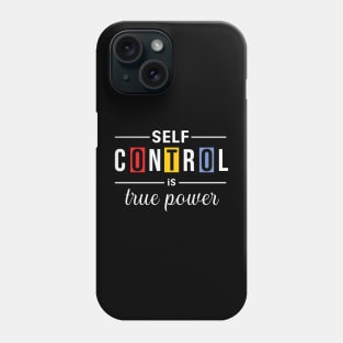 Self control is true power Phone Case