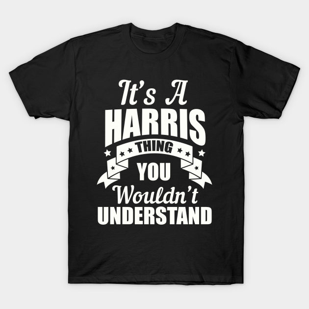 Harris Thing - Harris - T-Shirt | TeePublic