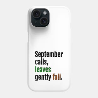 September calls, leaves gently fall. Phone Case