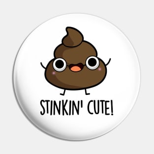 Stinkin Cute Funny Poop Pun Pin