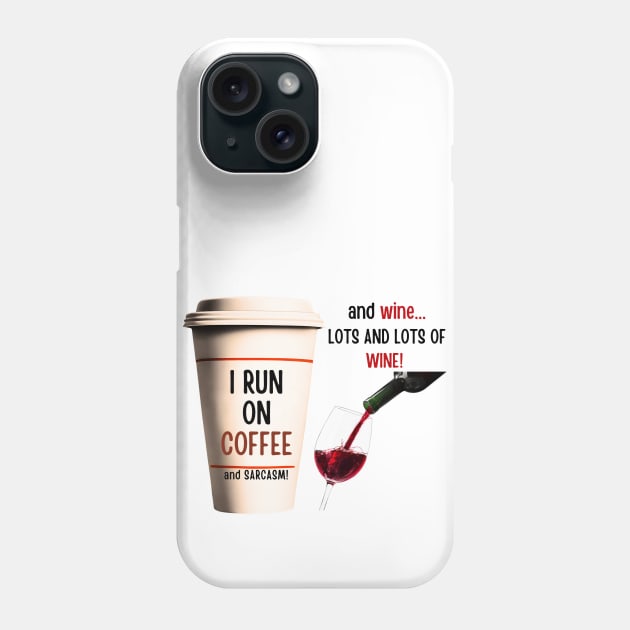 Running on Coffee, Wine and Sarcasm! Phone Case by Doodle and Things