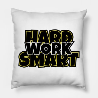 Hard Work Smart Work Pillow