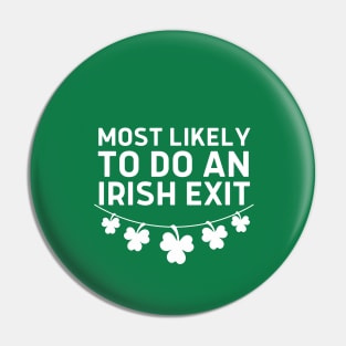 Most Likely To Do An Irish Exit Pin