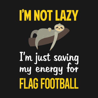 Funny Lazy Flag Football T-Shirt