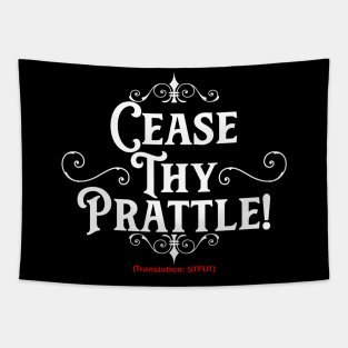 Cease Thy Prattle! (Translation) Tapestry