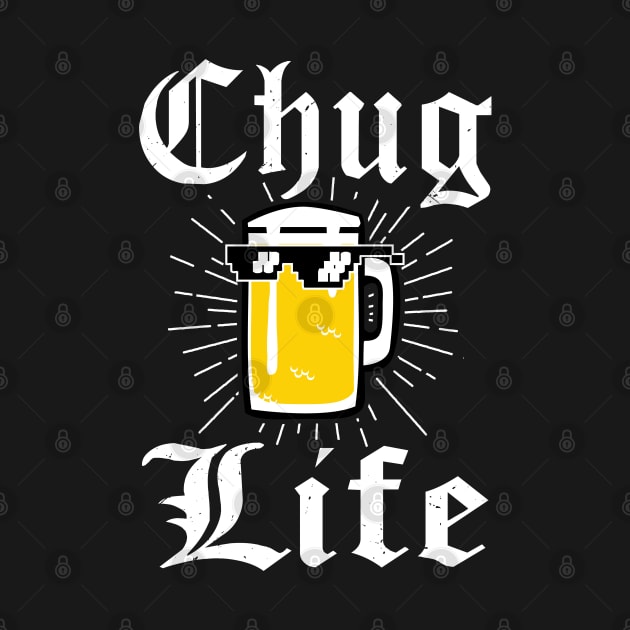 Chug Life 2 Beer Fan College Beer Lover by atomguy