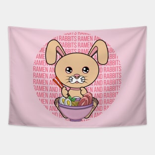 All I Need is ramen and rabbits, ramen and rabbits, ramen and rabbits lover Tapestry