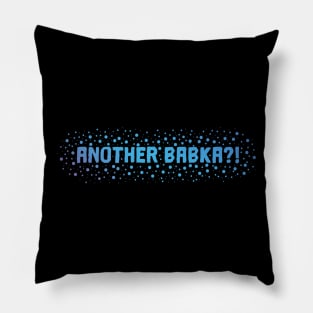 Another Babka?! - blue version Pillow