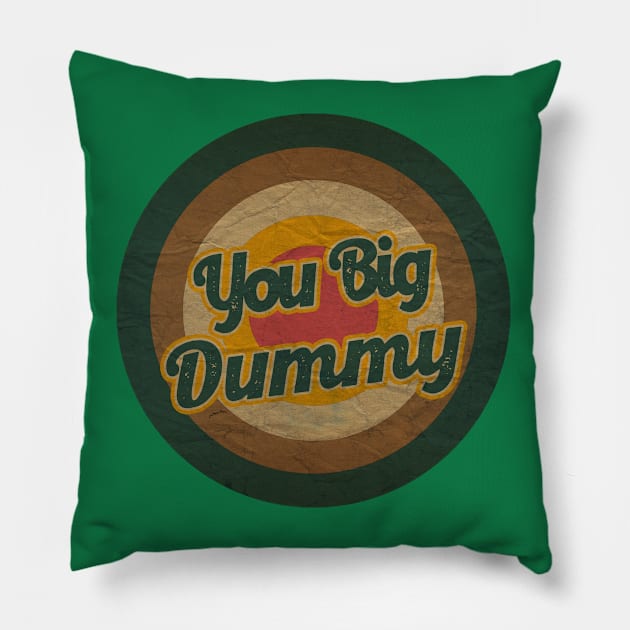 you big dummy Pillow by tukang oli