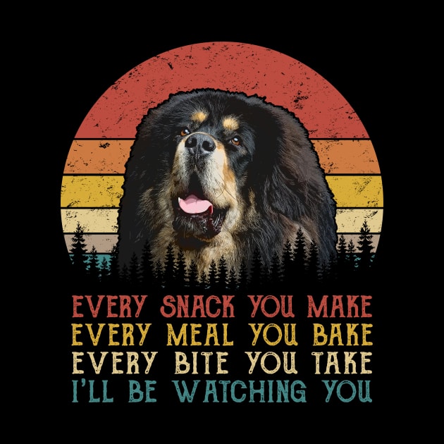 Vintage Every Snack You Make Every Meal You Bake Tibetan Mastiff by SportsSeason