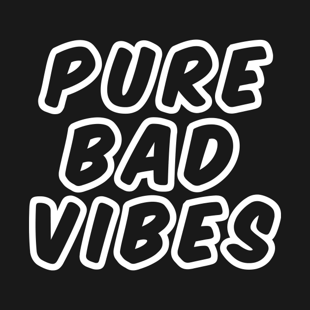 PURE BAD VIBES by spacecoyote