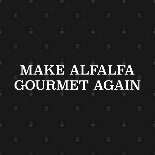 plant based diet - MAKE ALFALFA GOURMET AGAIN by ölümprints