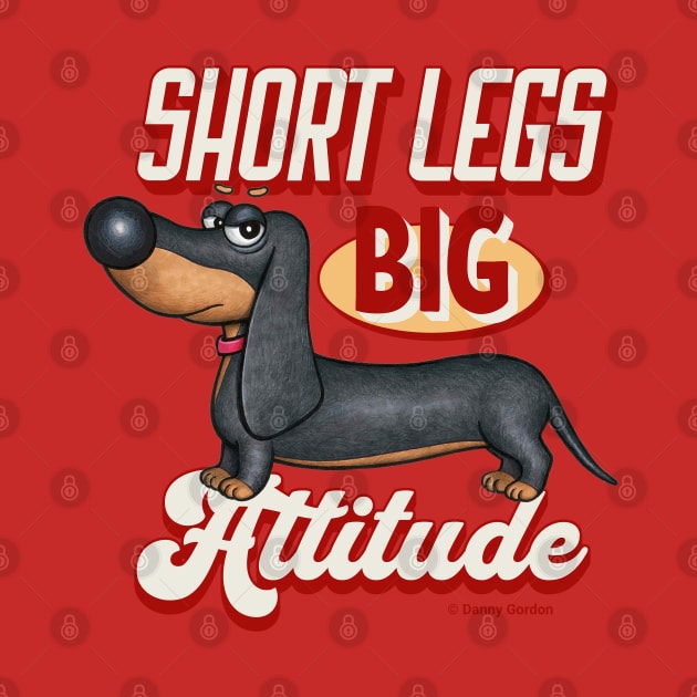 Cute Funny Dachshund Doxie Dog Attitude by Danny Gordon Art