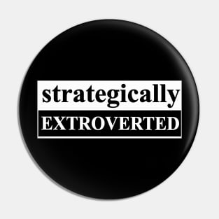 strategically extroverted Pin