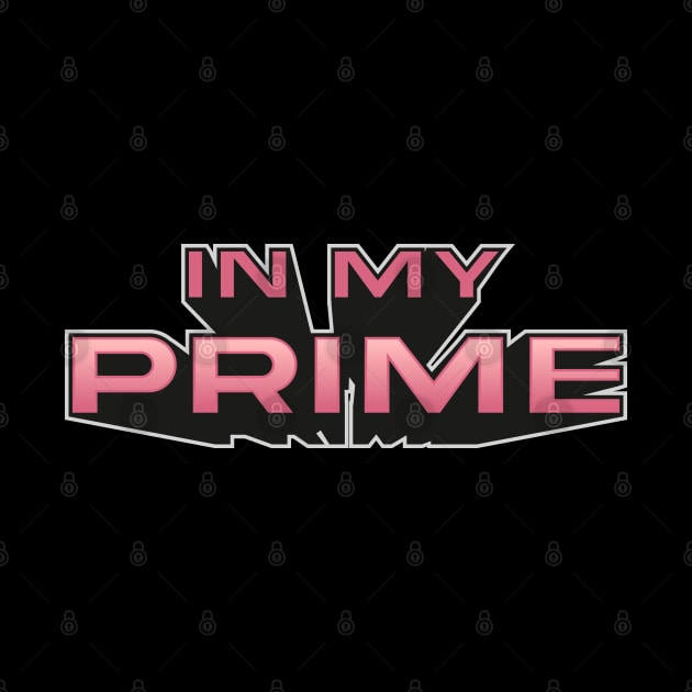 in my prime by Brat4