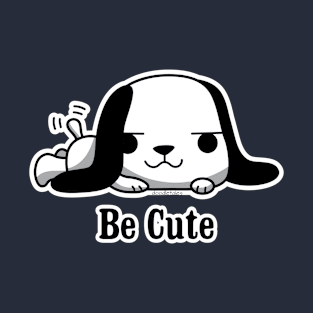 Be Cute shirt T-Shirt