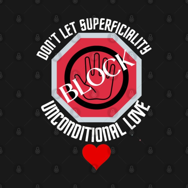 Don't let superficiality block unconditional love by Mama-Nation