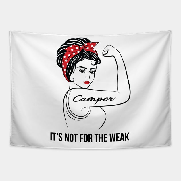 Camper Not For Weak Tapestry by LotusTee