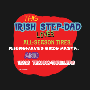 This Irish Step-Dad Loves All-Season Tires, Microwaves Orzo Pasta, and 1980s Techno-Thrillers T-Shirt